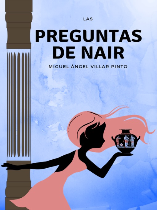 Title details for Las preguntas de Nair by Miguel Ángel Villar Pinto - Available